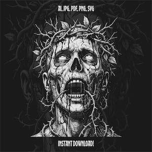 May include: A black and white digital illustration of a skull wearing a crown of thorns with vines extending into the mouth. The text AI, JPG, PDF, PNG, SVG appears at the top and INSTANT DOWNLOAD! is printed at the bottom of the graphic.