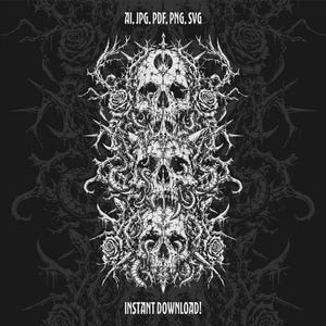 May include: A black and white digital graphic featuring three stacked skulls intertwined with thorny vines and roses. The text AI, JPG, PDF, PNG, SVG appears at the top, and the text INSTANT DOWNLOAD appears at the bottom of the design.