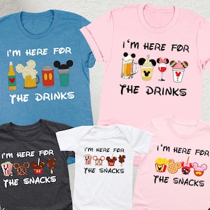 I&#39;m Here For The Snacks Shirt, I&#39;m Here For The Drinks Shirt, Disney Family Shirt, Disney Food Beer Shirts, Disney Trip Tee, Gift for Family