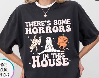 Comfort Colors® There’s Some Horrors In This House Shirt, Trendy Halloween Pumpkin Shirt, Halloween Home Party Gift, Funny Spooky Season Tee