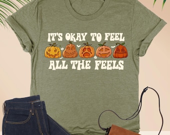 It's Okay To Feel Your Feeling Shirt, Pumpkin Face Shirt, Motivational Woman Gift, Mental Health Shirt, Fall Vibes, Spooky Season Girl Gift