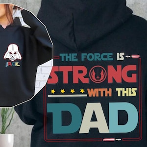 Disney Star Wars Dad Hoodie, The Force Is Strong Sweatshirt, Fathers Day Gift, Dad Birthday Gift, Strong Daddy, Galaxy Edge,May The 4th Gift
