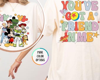 Comfort Colors® You've Got A Friend In Me Toy Story Shirt, Disneyland Trip Gift, Girls Group Shirt, Best Friends Gift, Disney Characters Tee