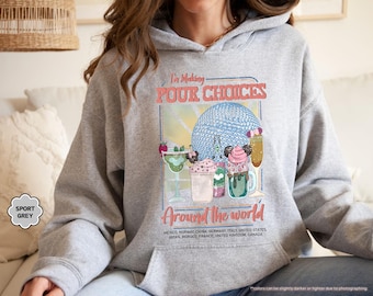 Disney Drinking Sweatshirt, I'm Making Pour Choices Around The World, Epcot World Tour Hoodie, Disneyland Vacation, Funny Family Sweatshirt
