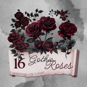 May include: A digital illustration of 16 gothic roses in shades of burgundy and black. The roses are arranged in a circular pattern on a parchment background with the text "16 Gothic Roses" and "COMMERCIAL USE CLIPART".