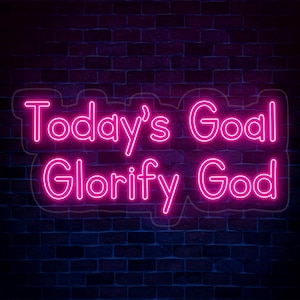 Today&#39;s Goal: Glorify God Neon Sign - Christian Home Decor, Religious Wall Art, Jesus Neon Light, Faith Gift, Sign for Christian Homeschool