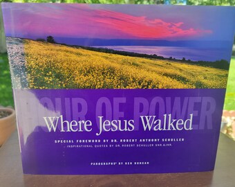 Where Jesus Walked: Experience the Presence of God by Ken Duncan (Photographer), Robert Schuller (Foreword)