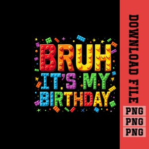 Könnte beinhalten: Farbenfrohes Grafikdesign auf schwarzem Hintergrund. Der Text "BRUH IT'S MY BIRTHDAY" wird in einer verspielten Schriftart im Blockstil angezeigt, wobei jeder Buchstabe eine andere Farbe hat. Das Design enthält Sterne und blockförmige Akzente.