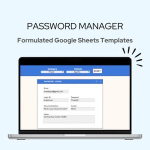 May include: A screenshot of a Google Sheets template for a password manager. The template has fields for website, category, email, login ID, password, security question, answer, and notes. The template is designed to help users organise and manage their passwords.