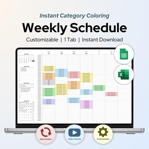 May include: A laptop displays a weekly schedule template with color-coded entries. The screen shows the text "Weekly Schedule" and "Instant Category Coloring". Icons for Google Sheets and Excel are visible. Buttons for "Reset Button", "Video Tutorial", and "Customizable" are also present.