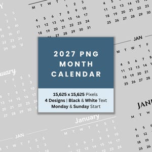 Könnte beinhalten: Ein digitales 2027 Kalender-Set mit mehreren Monatslayouts in schwarzem und weißem Text. Das zentrale blaue Quadrat zeigt den Text 2027 PNG MONTH CALENDAR, 15,625 x 15,625 Pixels, 4 Designs, Black & White Text, Monday & Sunday Start.