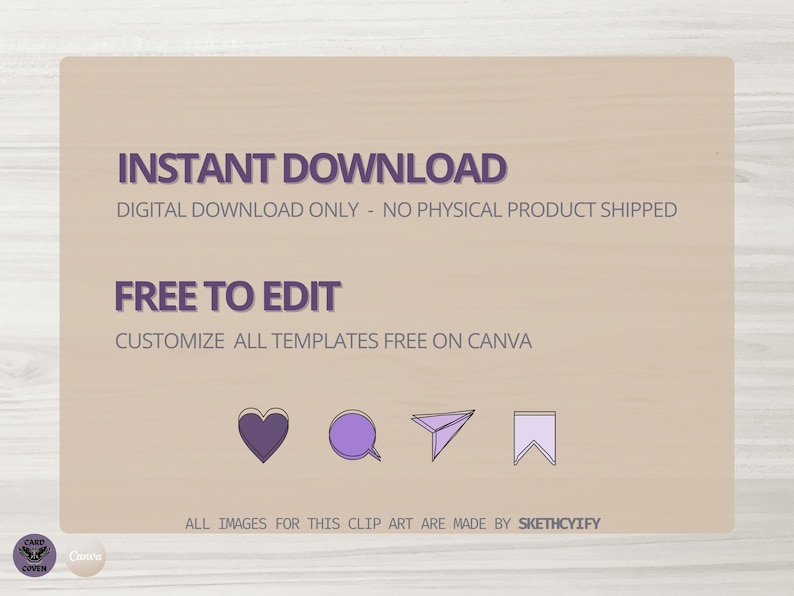 May include: A digital download graphic with text that reads "INSTANT DOWNLOAD" and "FREE TO EDIT". The image includes social media icons in purple, such as a heart, speech bubble, and a paper airplane. The background is a light wood grain.