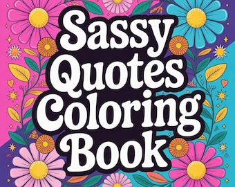 Sassy Quotes Adult Coloring Book 62 Pages Funny & Bold Coloring PDF Instant Download Stress Relief Gift for Women and Adults