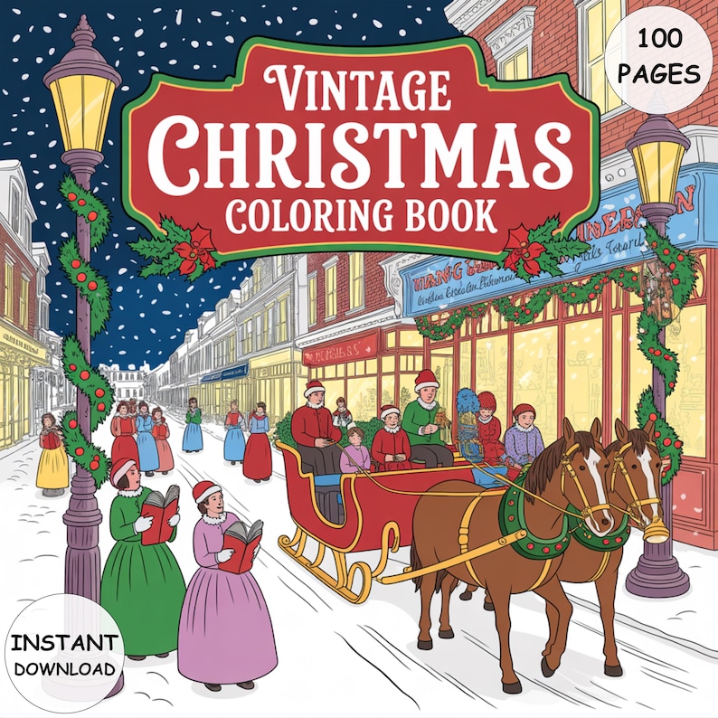 May include: A vintage Christmas coloring book cover with a festive street scene. The cover features a red sign with the words "Vintage Christmas Coloring Book" and "100 Pages". The illustration shows a horse-drawn sleigh, carolers, and a snowy street.