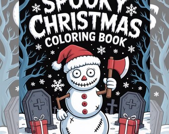 Creepy Christmas Coloring Book 100+ Pages Spooky Holiday PDF Cute and Scary Bold and Easy Coloring for Kids & Adults Instant Download