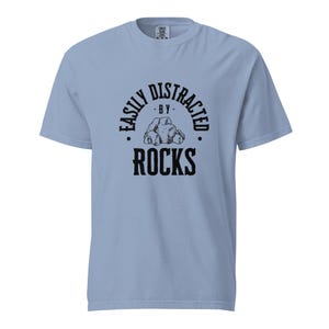 Geologist T-Shirt Unisex Heavyweight Gift for Rock Lovers | Easily Distracted by Rocks | Funny Geology Tee