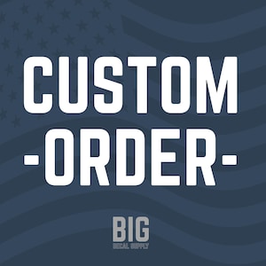 May include: White text on a blue and white American flag background reads "CUSTOM -ORDER- BIG DECAL SUPPLY".