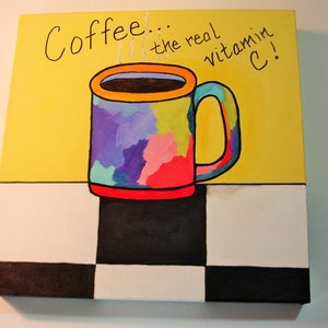 Colorful Coffee Mug Art – Original Quote Painting on Deep Edge Canvas, 12x12