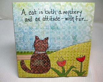 Quote Art- Cat Quote - Hand cut illustration - Decorative Papers decopaged on 6x6 panel