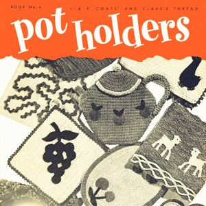 Pot Holders Pattern Book - Coats & Clark #6 - Crocheted Pot Holders - 30 Page Booklet - Novelty Potholders -Easy to Make Beginner Potholder