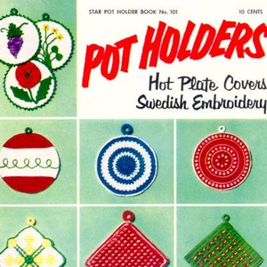 May include: A vintage booklet featuring nine different designs for crocheted pot holders. The designs include a grape cluster, a flower, a poppy, a striped circle, a blue and white circle, a red circle, a yellow and green square, a red square, a green square, a red and white square, a green and yellow circle, and a red and white flower.