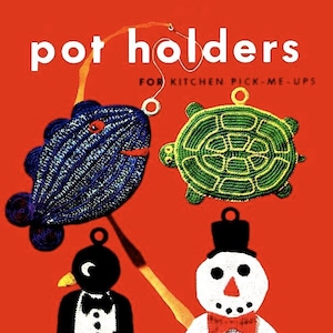 May include: Four crocheted pot holders in the shapes of a fish, turtle, penguin, and snowman. The pot holders are all white with different colored accents. The text "pot holders for kitchen pick-me-ups" is at the top of the image.