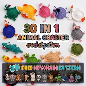 May include: A collection of colorful crocheted animal coasters and keychains. The text reads 30 IN 1 ANIMAL COASTER crochet pattern and 30 FREE KEYCHAIN PATTERN. The coasters feature various animals in green, yellow, pink, purple, white, and gray.