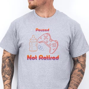 Paused Not Retired Tee | gaming dad t-shirt, gamer husband gift, old school video gamer, video game lover