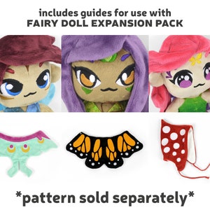 May include: Three plush fairy dolls with different colored hair and outfits. The dolls are wearing wings, a butterfly wing accessory, and a red and white polka dot hat. The text "includes guides for use with FAIRY DOLL EXPANSION PACK" is at the top of the image. The text "*pattern sold separately*" is at the bottom of the image.