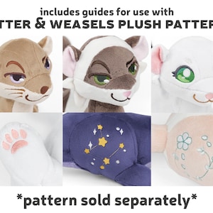 May include: A plush pattern for making otter and weasel stuffed animals. The pattern includes guides for use with the plush pattern. The image shows three plush animals: a brown otter, a gray weasel, and a white weasel. The text "*pattern sold separately*" is at the bottom of the image.