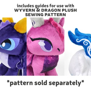 May include: Image features three plush dragon toys in purple, pink, and white. The purple dragon has yellow accents, the pink one has a galaxy-themed belly, and the white one has blue accents. Text reads: "includes guides for use with WYVERN & DRAGON PLUSH SEWING PATTERN *pattern sold separately*"