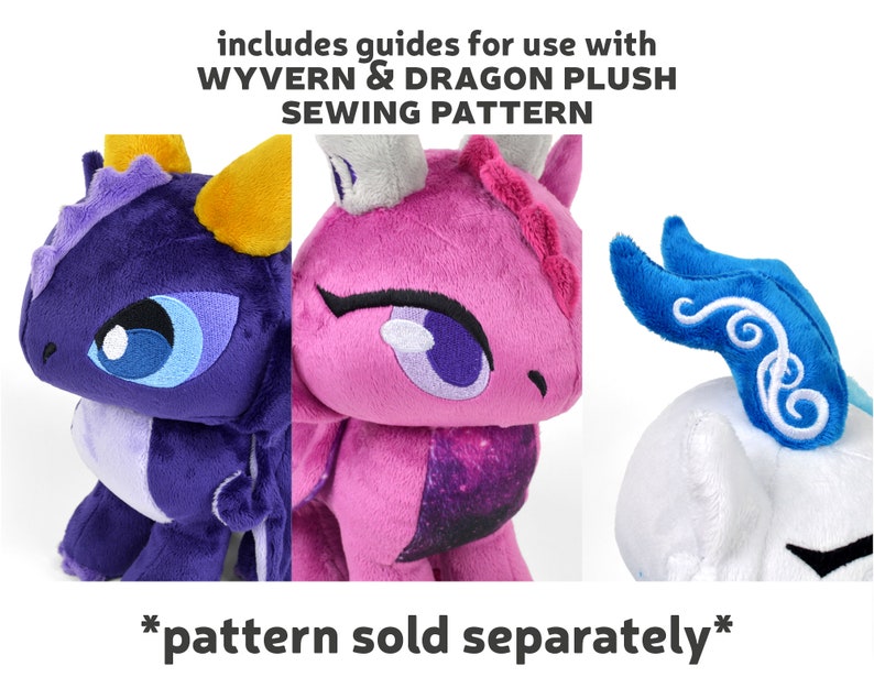 May include: Image features three plush dragon toys in purple, pink, and white. The purple dragon has yellow accents, the pink one has a galaxy-themed belly, and the white one has blue accents. Text reads: "includes guides for use with WYVERN & DRAGON PLUSH SEWING PATTERN *pattern sold separately*"