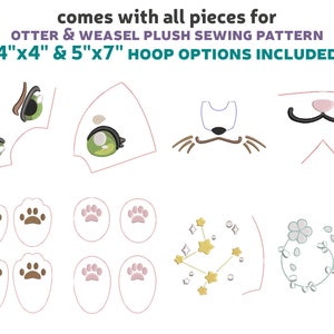 May include: Sewing pattern for an otter or weasel plush toy. The pattern includes all the pieces needed to create the toy, including eyes, nose, mouth, paws, and optional embellishments like stars or flowers. The pattern is designed for use with a 4x4 inch or 5x7 inch embroidery hoop.
