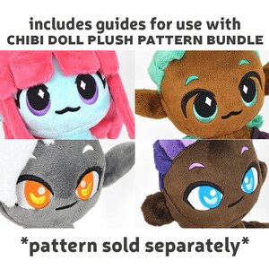 May include: Four plush chibi doll heads with different colored hair and skin tones. The text "includes guides for use with CHIBI DOLL PLUSH PATTERN BUNDLE *pattern sold separately*" is at the top of the image.