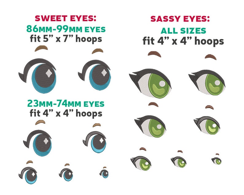 May include: A digital embroidery design set featuring two styles of cartoon eyes. The "Sweet Eyes" design set includes blue eyes in three sizes, fitting 5" x 7" and 4" x 4" hoops. The "Sassy Eyes" design set includes green eyes in four sizes, all fitting 4" x 4" hoops.