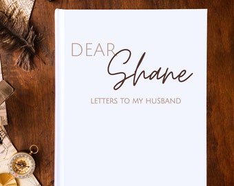 Letters To My Husband Journal | Anniversary Gift for Him, Fiance, the Couple | Boyfriend Birthday Gift | Custom Book | The Story of Us