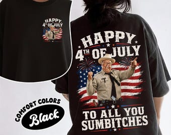 Happy 4th of July to All You Sumbitches T Shirt, Retro Smokey and the Bandit Shirt, Funny Patriotic Gift, Comfort Colors Independence Day