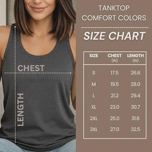 May include: A dark grey tank top shown with a size chart titled TANKTOP COMFORT COLORS SIZE CHART. The chart lists sizes S through 3XL with corresponding chest and length measurements in inches, ranging from 17.5 to 27.0 inches for chest and 26.6 to 32.5 inches for length.