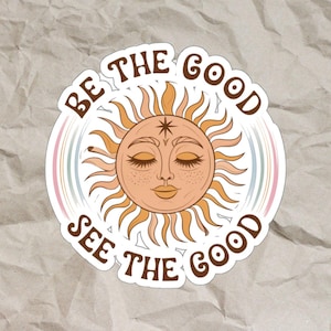 Be the Good See the Good Sticker for Kindle, Inspirational Quote Sticker for Laptop Water Bottle Planner Stickers,Mental Health Gift for Her