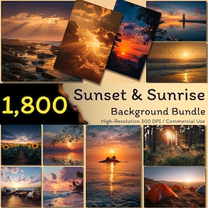 May include: A bundle of sunset and sunrise background images. The images depict diverse scenes, including ocean views, sunlit clouds, and landscapes. The text "1,800 Sunset & Sunrise Background Bundle" is visible, alongside "High-Resolution 300 DPI / Commercial Use."