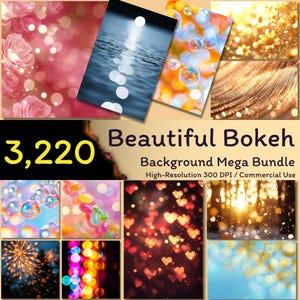 May include: A selection of digital bokeh backgrounds. The image showcases diverse scenes, such as water reflections, bubbles, and floral displays. Text on the image reads "3,220 Beautiful Bokeh Background Mega Bundle High-Resolution 300 DPI / Commercial Use."