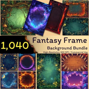 May include: A collection of fantasy-themed digital backgrounds and frames. The image showcases various designs, including a forest scene, a portal, and frames with fiery and stone textures. Text reads "1,040 Fantasy Frame Background Bundle".
