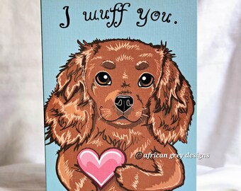 Wuff You King Charles Spaniel Greeting Card - Choose Your Fur Color