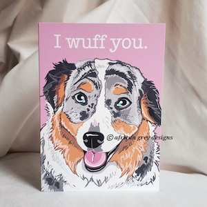 Wuff You Australian Shepherd Greeting Card