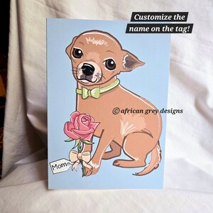 Rose Chihuahua - Customized with Your Name Choice - Greeting Card