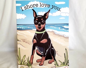 Beach Min Pin Greeting Card - I Shore Love You
