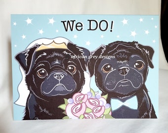 Wedding Pugs - Greeting Card - We Do!