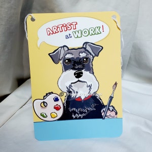 Schnauzer "Artist at Work" Sign