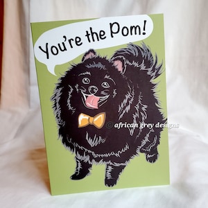 You're the Pom Greeting Card - Black Pomeranian
