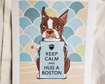 Keep Calm Brown Boston Terrier - 7x9 Eco-friendly Print